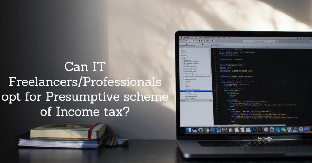Can IT Freelancers/Professionals opt for Presumptive scheme of Income tax?